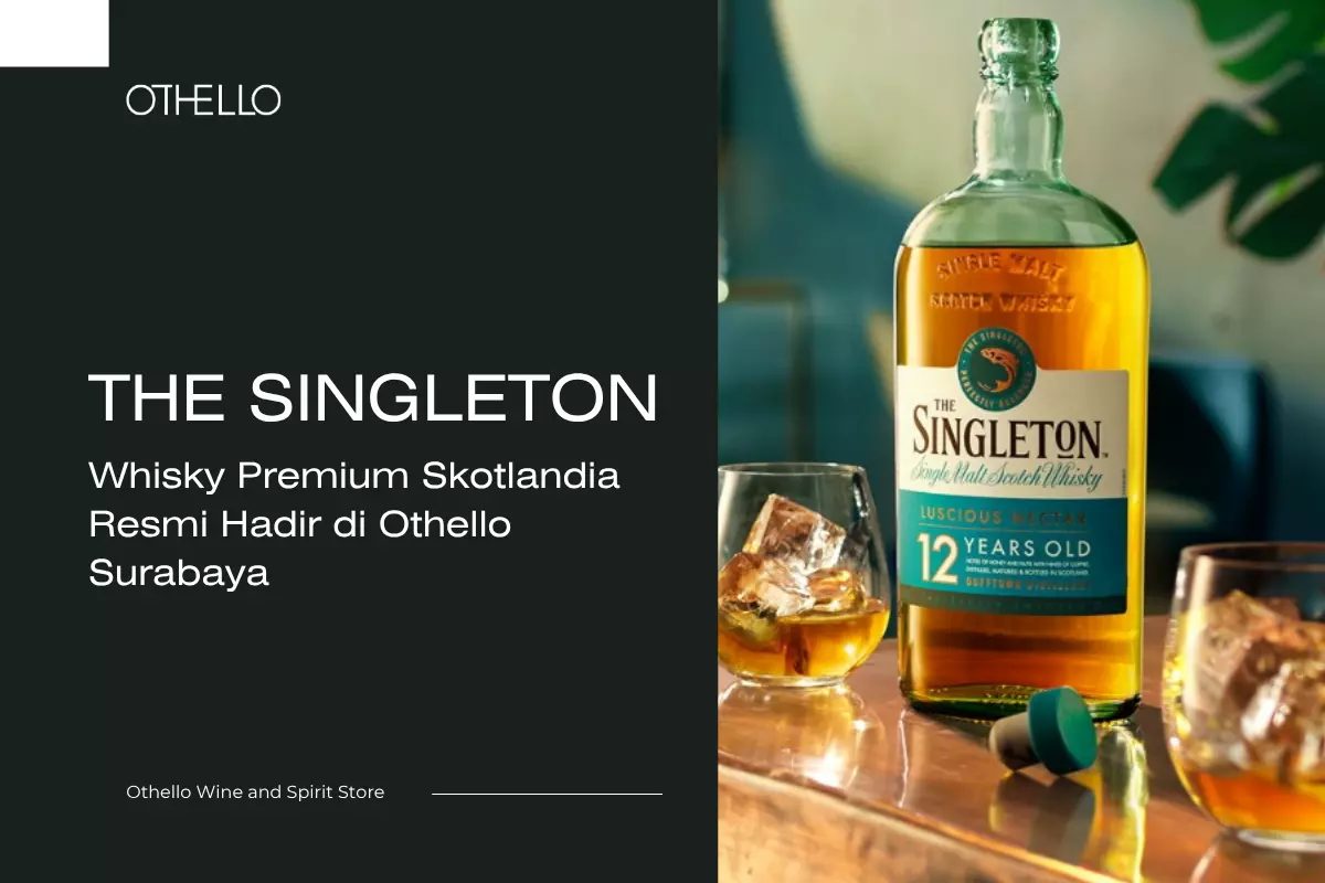 The Singleton, Whisky Premium Skotlandia Resmi Hadir di Othello Surabaya