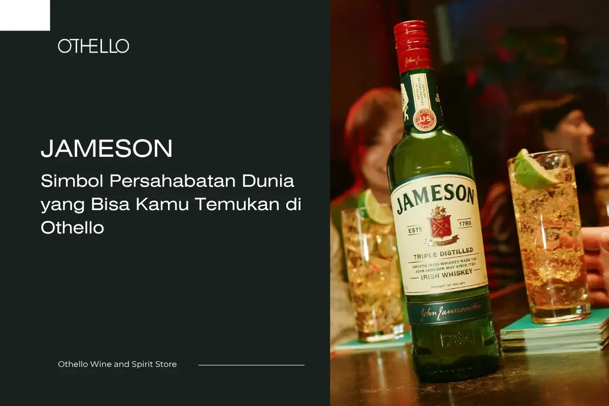 Jameson: Simbol Persahabatan Dunia yang Bisa Kamu Temukan di Othello