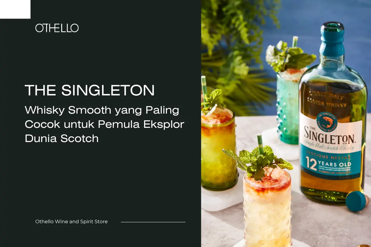 The Singleton, Whisky Smooth yang Paling Cocok untuk Pemula Eksplor Dunia Scotch