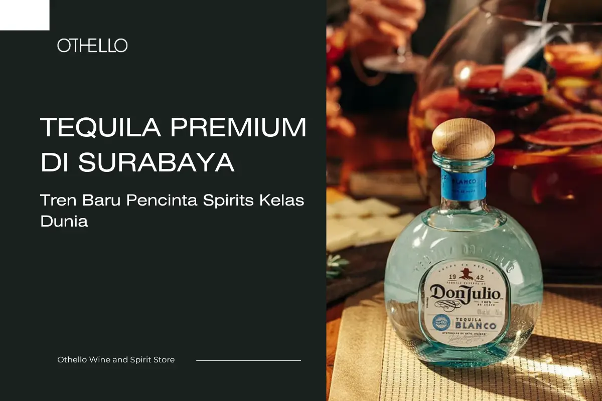 Tequila Premium di Surabaya: Tren Baru Pencinta Spirits Kelas Dunia