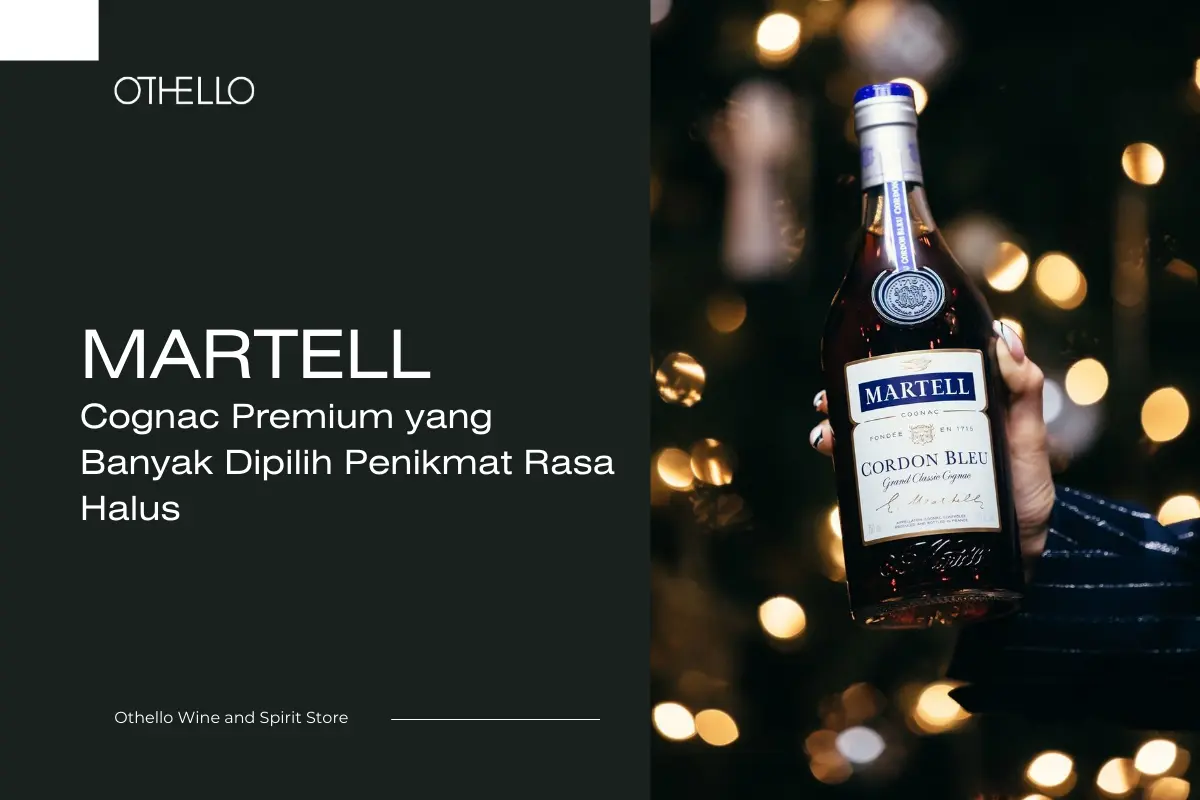 Martell, Cognac Premium yang Banyak Dipilih Penikmat Rasa Halus