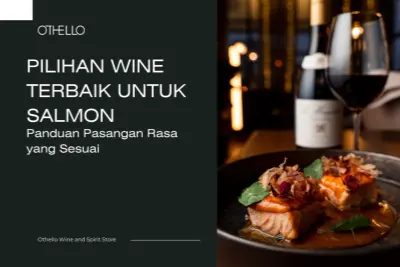 Pilihan Wine Terbaik untuk Salmon: Panduan Pasangan Rasa yang Sesuai