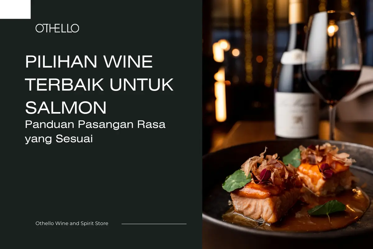 Pilihan Wine Terbaik untuk Salmon: Panduan Pasangan Rasa yang Sesuai
