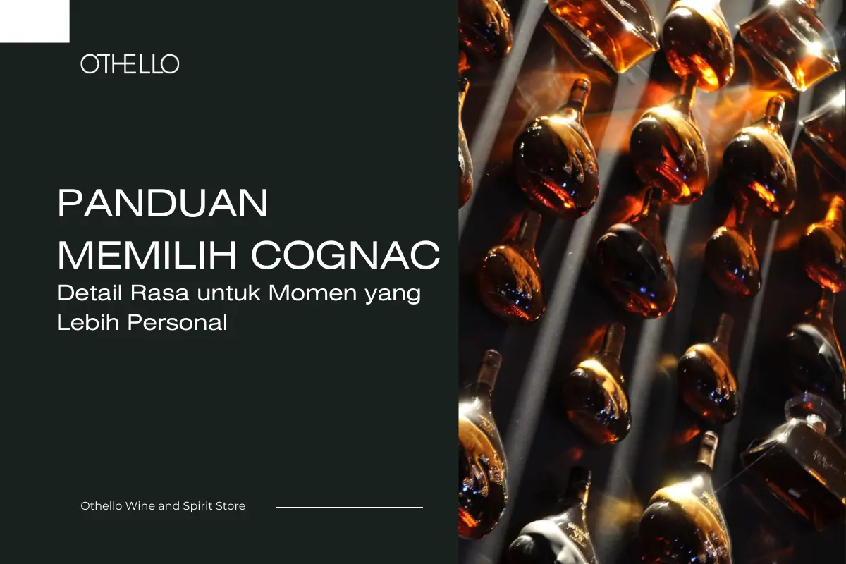 Panduan Memilih Cognac, Detail Rasa untuk Momen yang Lebih Personal