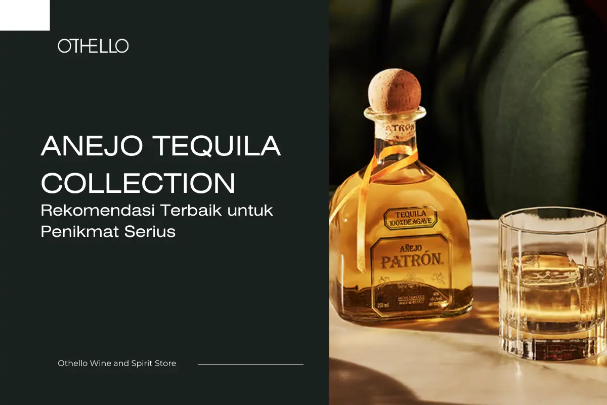 Anejo Tequila Collection, Rekomendasi Terbaik untuk Penikmat Serius