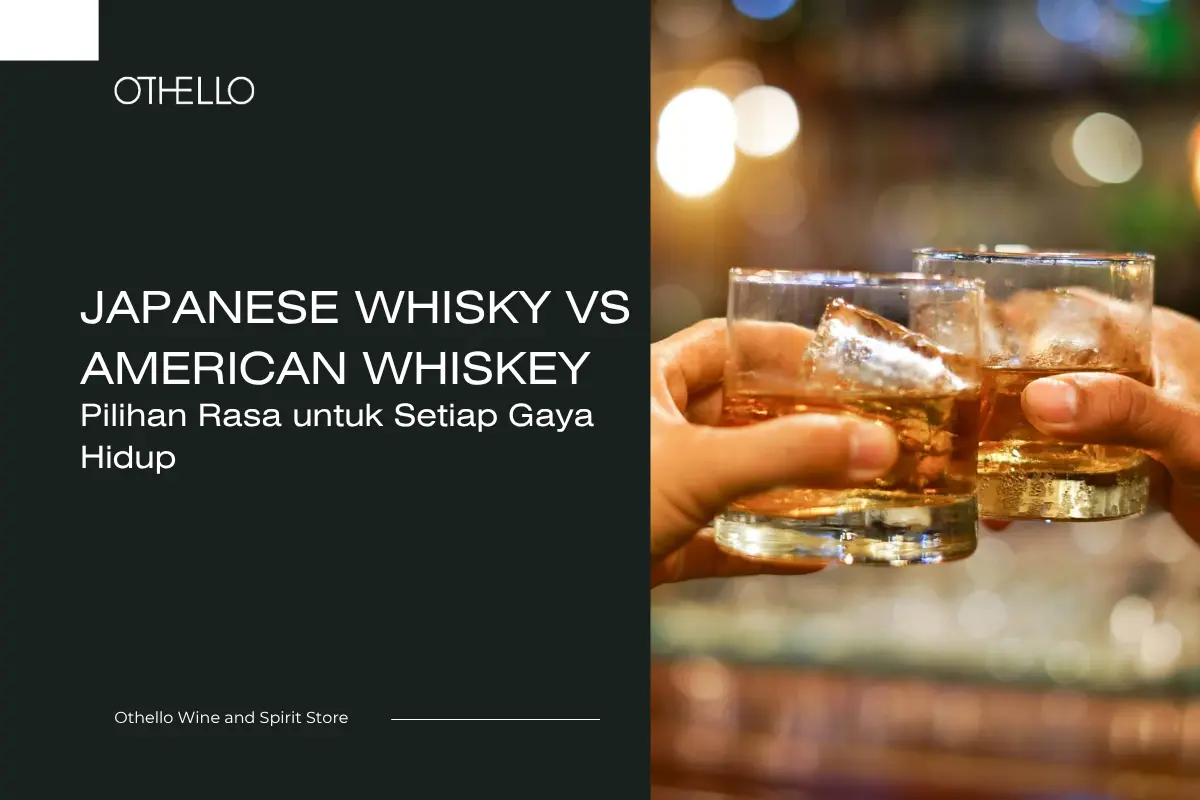 Japanese Whisky vs American Whiskey, Pilihan Rasa untuk Setiap Gaya Hidup