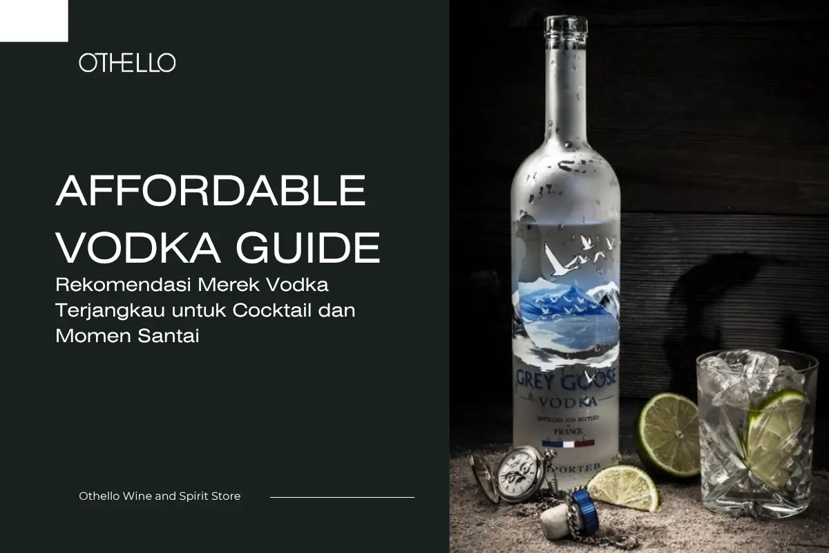 Affordable Vodka Guide, Rekomendasi Merek Vodka Terjangkau untuk Cocktail dan Momen Santai