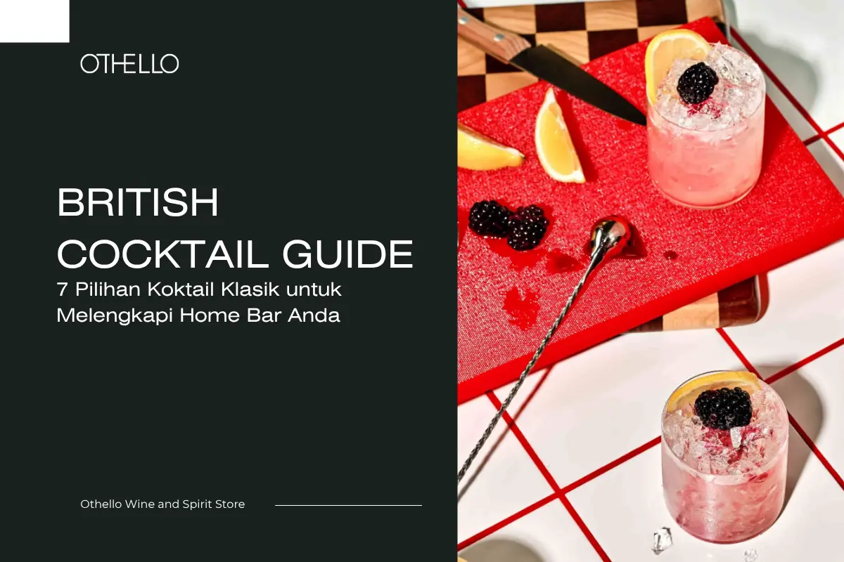 British Cocktail Guide, 7 Pilihan Koktail Klasik untuk Melengkapi Home Bar Anda